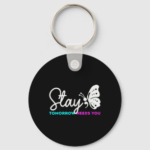 Tomorrow Needs You Mental Health Suicide  Keychain