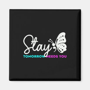Tomorrow Needs You Mental Health Suicide Magnet