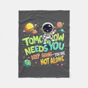 Tomorrow Needs You Motivational Space Astronaut Gr Fleece Blanket