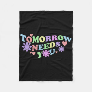 Tomorrow Needs You - Suicide Awareness Flowers Fleece Blanket