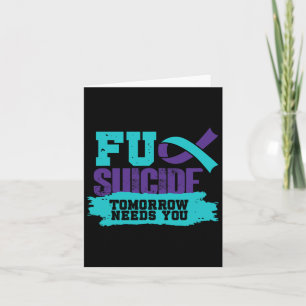 Tomorrow Needs You Suicide Prevention Awareness Card