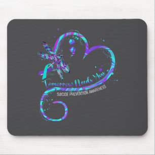 Tomorrow Needs You Suicide Prevention Awareness Dr Mouse Pad