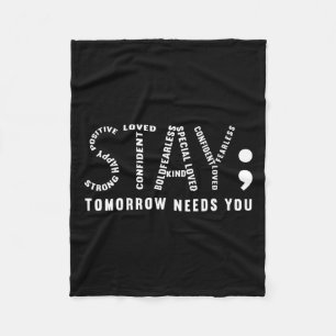 Tomorrow Needs You Suicide Prevention V2 Fleece Blanket