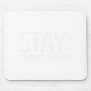 Tomorrow Needs You Suicide Prevention V2 Mouse Pad