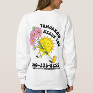 Tomorrow Needs You Sweatshirt