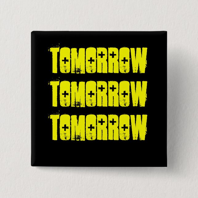 Tomorrow-The Shakespeare Series- McBeth 2 Inch Square Button (Front)