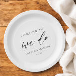 Tomorrow We Do Elegant Rehearsal Dinner Paper Plate<br><div class="desc">Tomorrow We Do Elegant Rehearsal Dinner Paper Plates
Engagement Celebration Decorations</div>