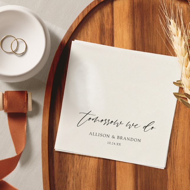 Tomorrow We Do Personalized Rehearsal Dinner  Napkin (Creator Uploaded)