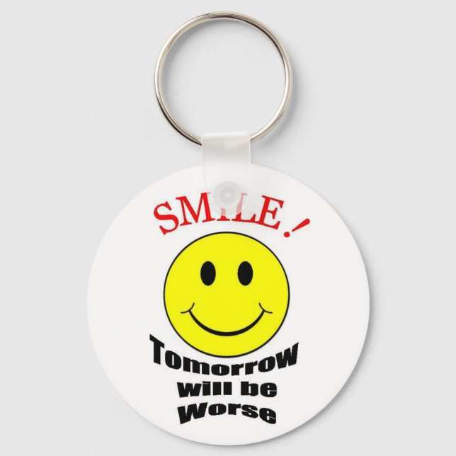 Tomorrow Will be Worse Keychain (Front)