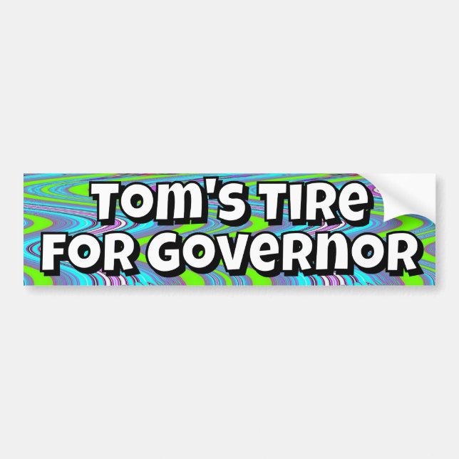 Tom's Tire for Governor (joke) Bumper Sticker (Front)