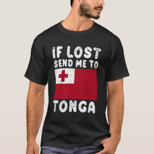 Tonga Flag If Lost Send Me To Tonga T-Shirt