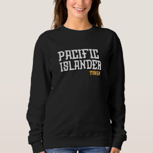 Tongan Pacific Islander Roots  Sweatshirt