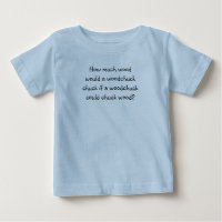 Tongue Twister T's-How much wood Baby T-Shirt