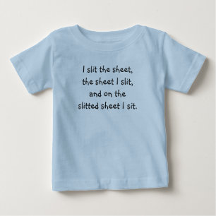 Tongue Twister T's-I slit the sheet Baby T-Shirt