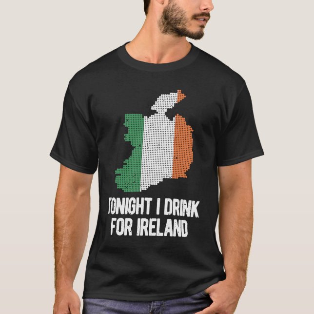 Tonight I Drink For Ireland St Patrick's Day Irish T-Shirt (Front)