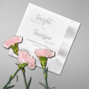Tonight We Eat, Tomorrow We Do Rehearsal Dinner Foil Napkins