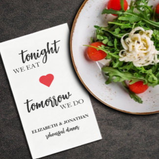 Tonight We Eat, Tomorrow We Do Rehearsal Dinner Napkin