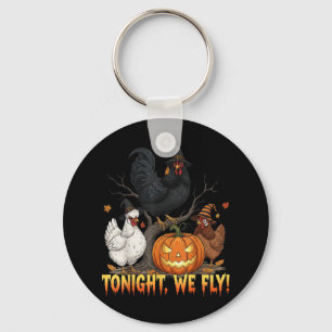 Tonight We Fly Chicken Witch Funny Poultry Hallowe Keychain