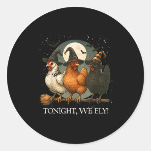 Tonight We Fly Funny Chicken Soky Season Farm Hall Classic Round Sticker