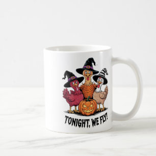 Tonight We Fly Funny Chicken Spooky Season Hallowe Coffee Mug