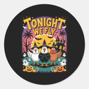 Tonight We Fly – Funny Chicken Witches Halloween Classic Round Sticker