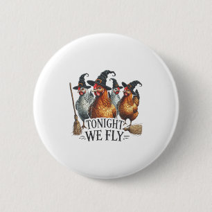 Tonight We Fly Funny Witch Chicken Halloween Costu 2 Inch Round Button