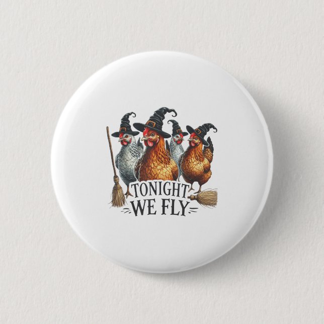 Tonight We Fly Funny Witch Chicken Halloween Costu 2 Inch Round Button (Front)