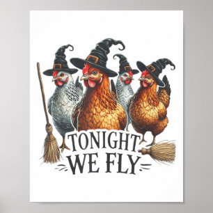 Tonight We Fly Funny Witch Chicken Halloween Costu Poster