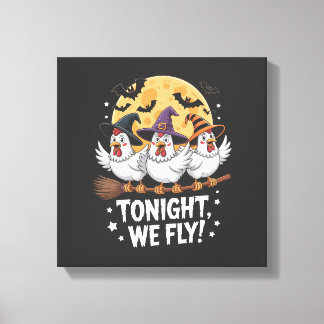 Tonight We Fly Halloween Chicken Canvas Print