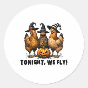 Tonight We Fly Halloween Chicken Fall Farm Animals Classic Round Sticker
