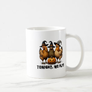 Tonight We Fly Halloween Chicken Fall Farm Animals Coffee Mug