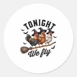 Tonight We Fly Halloween Funny Chicken On Broom Wi Classic Round Sticker
