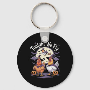 Tonight We Fly Halloween Funny Chickens Roosters W Keychain