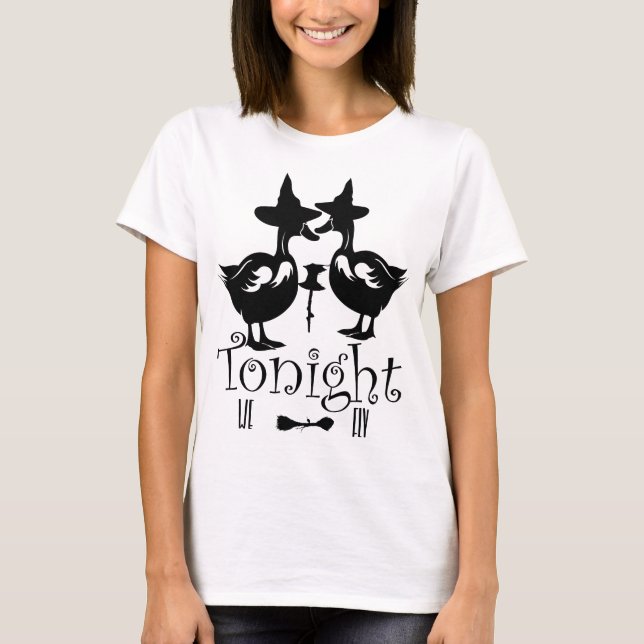 Tonight We Fly, Halloween Goose Witch T-Shirt (Front)