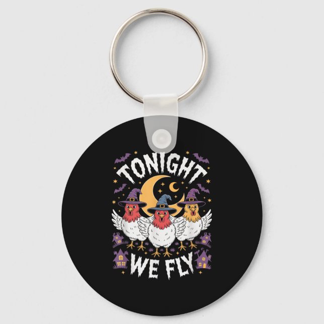 Tonight We Fly Halloween Witch Funny Chicken Costu Keychain (Front)