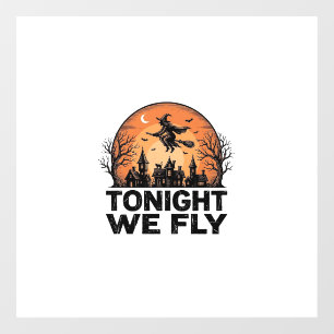 Tonight We Fly Vintage Witch Halloween Shirt Desig Window Cling