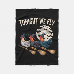 Tonight We Fly Witchy Rooster Halloween Funny Cost Fleece Blanket