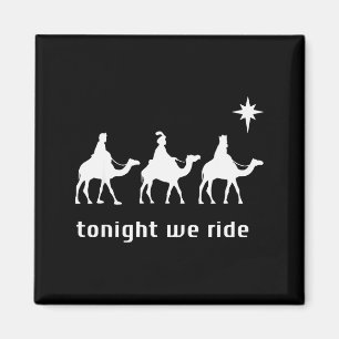 Tonight We Ride, 3 Wise Men, Funny Christian Chris Magnet