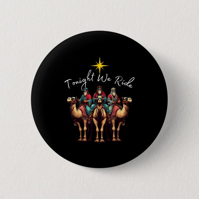 Tonight We Ride Christmas, 3 Wise Men, Christian C 2 Inch Round Button (Front)