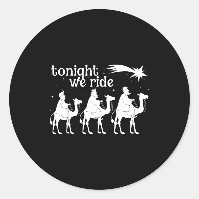 Tonight We Ride Christmas, 3 Wise Men, Christian C Classic Round Sticker (Front)