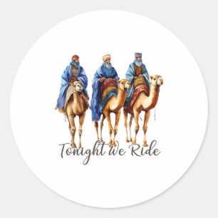 Tonight We Ride Christmas, 3 Wise Men Funny Christ Classic Round Sticker