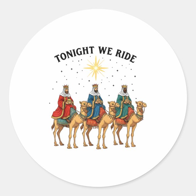 Tonight We Ride Christmas, 3 Wise Men Funny Christ Classic Round Sticker (Front)