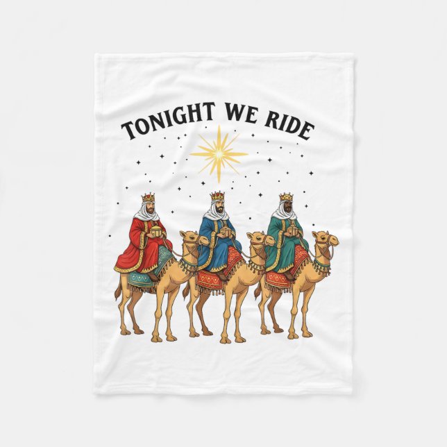 Tonight We Ride Christmas, 3 Wise Men Funny Christ Fleece Blanket (Front)