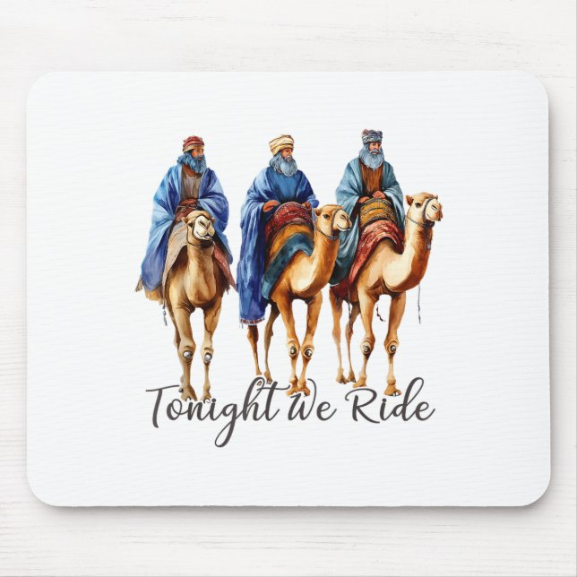 Tonight We Ride Christmas, 3 Wise Men Funny Christ Mouse Pad (Front)