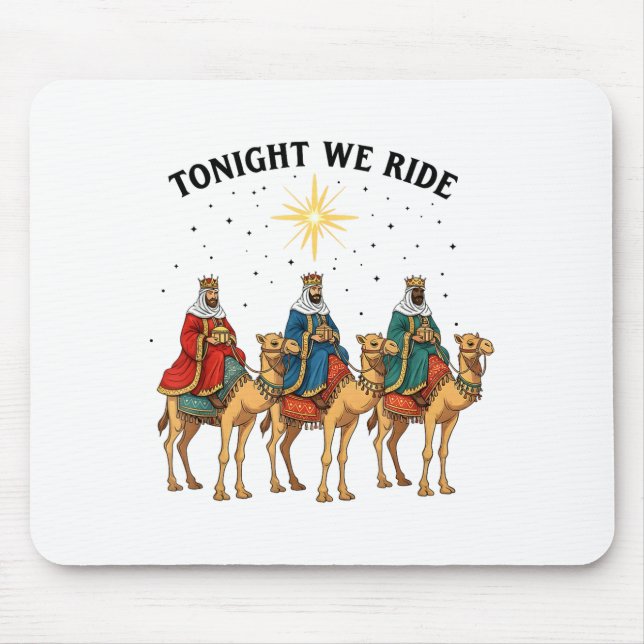 Tonight We Ride Christmas, 3 Wise Men Funny Christ Mouse Pad (Front)
