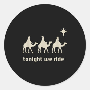 Tonight We Ride Three Wise Men Christmas Christian Classic Round Sticker