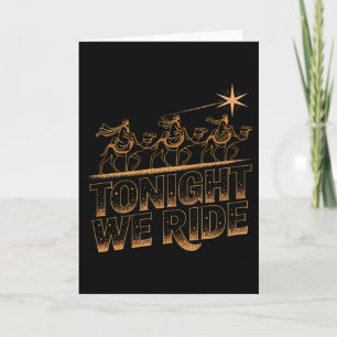 Tonight We Ride Three Wise Men Christmas Design  Card