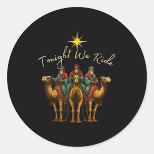 Tonight We Ride Three Wise Men Christmas Nativity  Classic Round Sticker