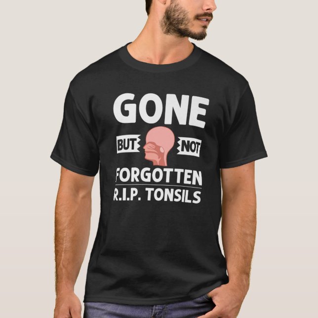 Tonsillectomy Tonsil Removal Recovery Surgery Get T-Shirt (Front)
