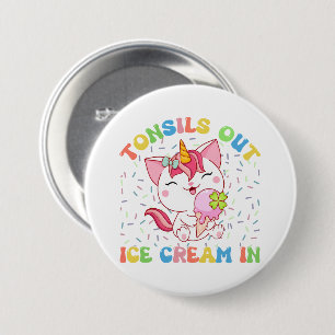 Tonsils Out, Ice Cream In   Unicorn Cat 3 Inch Round Button